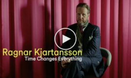 Ragnar Kjartansson in his own words #1 – Time Changes Everything